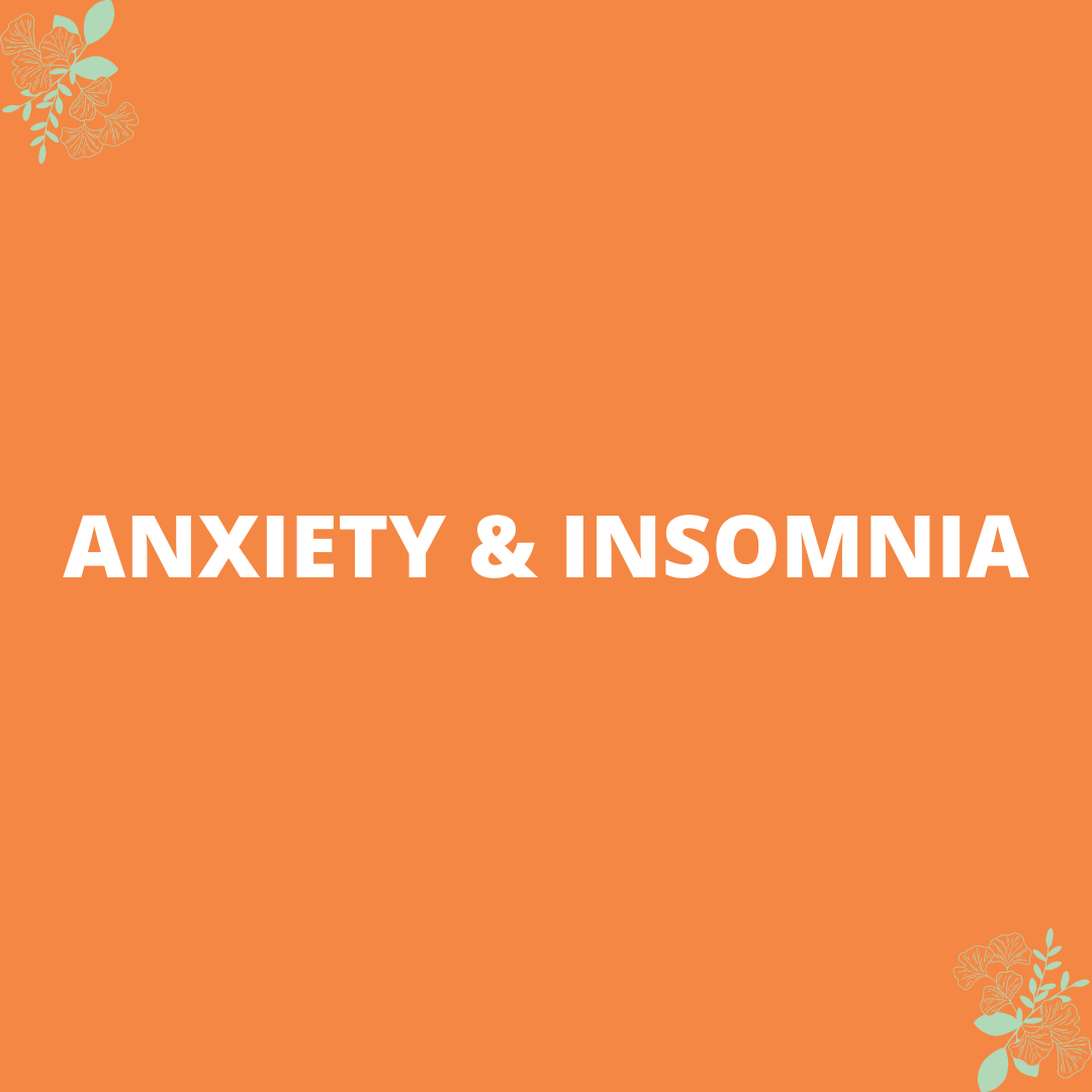 Anxiety & insomnia